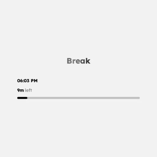 アプリのスクリーンショット。白い画面の上に、「Break」の文字と、その下に「06:03 PM」の文字、その下に「9m left」の文字と、その下に進捗バーが表示されている。